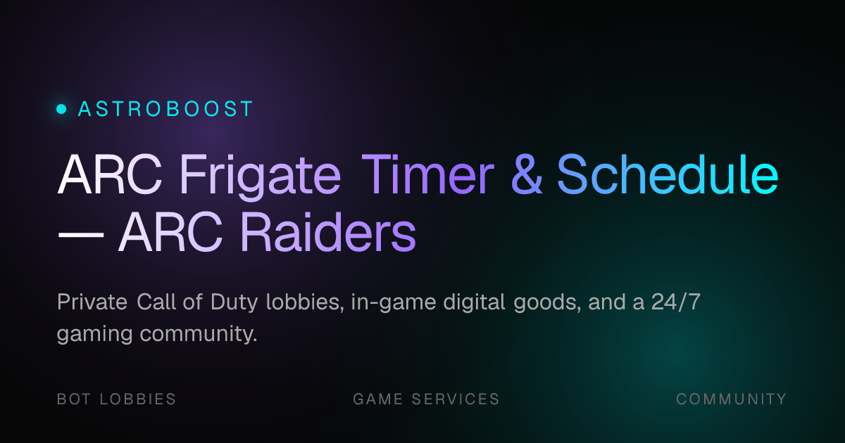 ARC Frigate Timer & Schedule — ARC Raiders | AstroBoost